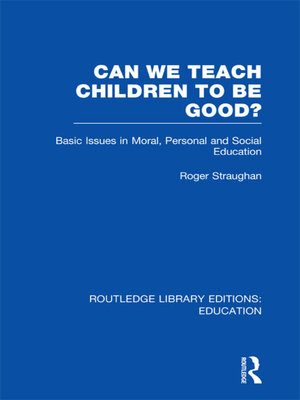 cover image of Can We Teach Children to be Good? (RLE Edu K)